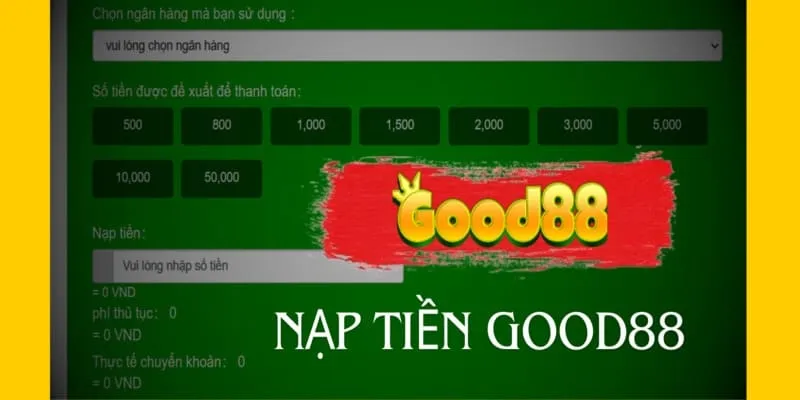 Nạp tiền Good88 theo cách chuyển khoản ngân hàng rất nhanh chóng